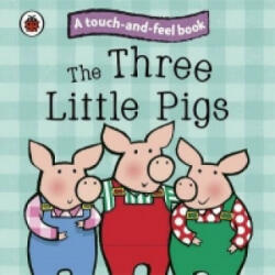 Three Little Pigs: Ladybird Touch and Feel Fairy Tales - collegium (2010)
