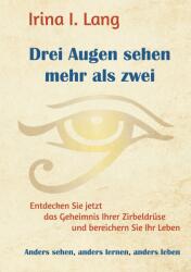Drei Augen sehen mehr als zwei - Irina I. Lang (ISBN: 9783744864657)