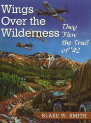 Wings Over the Wilderness - Blake W. Smith (2008)