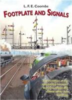 Footplate and Signals - The Evolution of the Relationship Between Footplate Design and Operation and Railway Safety and Signalling (2009)