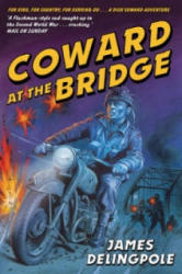 Coward at the Bridge - James Delingpole (2010)