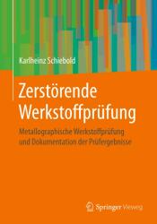 Zerstoerende Werkstoffprufung - Karlheinz Schiebold (ISBN: 9783662578025)