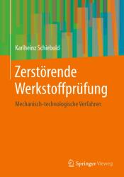 Zerstoerende Werkstoffprufung - Karlheinz Schiebold (ISBN: 9783662577967)