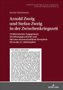 Arnold Zweig und Stefan Zweig in der Zwischenkriegszeit; Publizistisches Engagement Beziehungsgeschichte und literaturwissenschaftliche Rezeption bis (ISBN: 9783631746967)