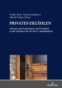 Privates Erzaehlen: Formen Und Funktionen Von Privatheit in Der Literatur Des 18. Bis 21. Jahrhunderts (ISBN: 9783631746400)