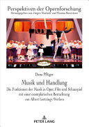 Musik und Handlung; Die Funktionen der Musik in Oper Film und Schauspiel mit einer exemplarischen Betrachtung von Albert Lortzings Werken (ISBN: 9783631744246)