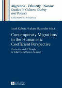 Contemporary Migrations in the Humanistic Coefficient Perspective; Florian Znaniecki's Thought in Today's Social Science Research (ISBN: 9783631724538)