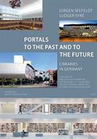 Portals to the Past and to the Future - Libraries in Germany: Published by Bibliothek & Information Deutschland E. V. (ISBN: 9783487155630)