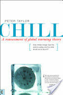 Chill: A Reassessment of Global Warming Theory (2009)
