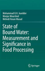 State of Bound Water: Measurement and Significance in Food Processing - Mohammad U. H. Joardder, Monjur Mourshed, Mehedi Hasan Masud (ISBN: 9783319998879)