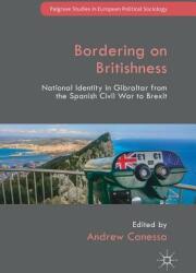 Bordering on Britishness: National Identity in Gibraltar from the Spanish Civil War to Brexit (ISBN: 9783319993096)