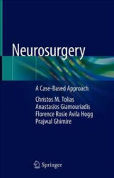 Neurosurgery - Christos M. Tolias, Anastasios Giamouriadis, Florence Rosie Avila Hogg, Prajwal Ghimire (ISBN: 9783319982335)