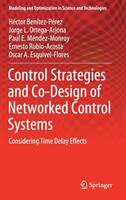 Control Strategies and Co-Design of Networked Control Systems (ISBN: 9783319970424)