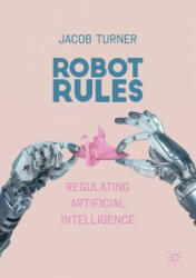 Robot Rules - Jacob Turner (ISBN: 9783319962344)