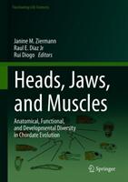 Heads Jaws and Muscles: Anatomical Functional and Developmental Diversity in Chordate Evolution (ISBN: 9783319935591)