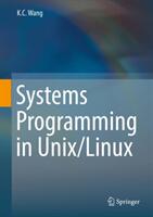Systems Programming in Unix/Linux - K. C. Wang (ISBN: 9783319924281)