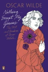 Nothing . . . Except My Genius: The Wit and Wisdom of Oscar Wilde - Oscar Wilde (2010)
