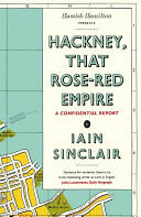 Hackney That Rose-Red Empire - A Confidential Report (2010)