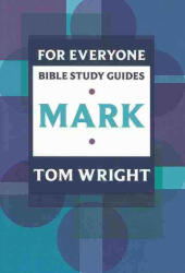 For Everyone Bible Study Guide: Mark - Tom Wright, L. Johnson (2009)