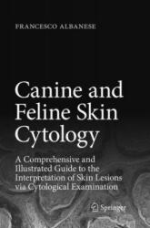 Canine and Feline Skin Cytology - Francesco Albanese (ISBN: 9783319823058)