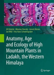 Anatomy, Age and Ecology of High Mountain Plants in Ladakh, the Western Himalaya - Jirí Dolezal, Miroslav Dvorský, Annett Börner, Jan Wild, Fritz Hans Schweingruber (ISBN: 9783319786971)