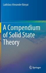 A Compendium of Solid State Theory (ISBN: 9783319786124)