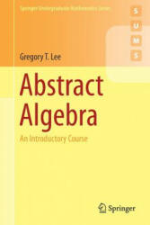 Abstract Algebra - Gregory T. Lee (ISBN: 9783319776484)
