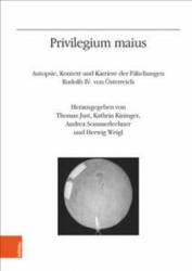 Privilegium maius - Thomas Just, Andrea Sommerlechner, Herwig Weigl, Kathrin Kininger (ISBN: 9783205200499)