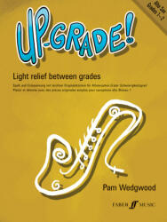 Up-Grade! Alto Saxophone: Light Relief Between Grades: Grades 1-2 (2006)