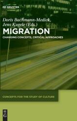 Migration: Changing Concepts Critical Approaches (ISBN: 9783110597677)