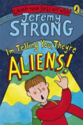 I'm Telling You, They're Aliens! - Jeremy Strong (2009)