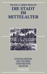 Stadt im Mittelalter - Frank G. Hirschmann (ISBN: 9783110458145)