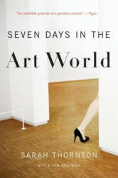 Seven Days in the Art World - Sarah Thornton (2009)