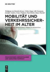 Mobilitat und Verkehrssicherheit im Alter - Wolfgang Renteln-Kruse, Lilli Neumann, Jennifer Anders, Ulrike Dapp, Franz Pröfener, Klaus Püschel, Paul Brieler, Wolfgang Renteln-Kruse (ISBN: 9783110377262)