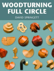 Woodturning Full Circle - David Springett (2008)