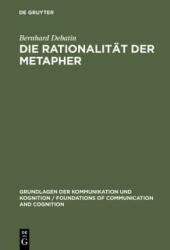 Rationalitat der Metapher - Bernhard Debatin (ISBN: 9783110147087)
