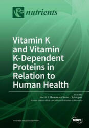 Vitamin K and Vitamin K-Dependent Proteins in Relation to Human Health (ISBN: 9783038428312)
