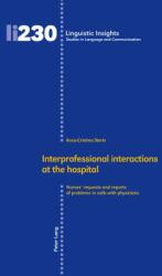 Interprofessional Interactions at the Hospital: Nurses' Requests and Reports of Problems in Calls with Physicians (ISBN: 9783034327343)