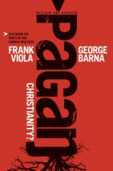 Pagan Christianity? - Frank Viola, Dr George Barna (2012)