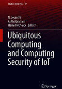 Ubiquitous Computing and Computing Security of IoT (ISBN: 9783030015657)