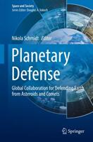 Planetary Defense: Global Collaboration for Defending Earth from Asteroids and Comets (ISBN: 9783030009991)