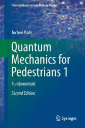 Quantum Mechanics for Pedestrians 1 - Jochen Pade (ISBN: 9783030004637)