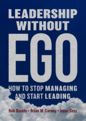 Leadership without Ego - Bob Davids, Brian M. Carney, Isaac Getz (ISBN: 9783030003227)