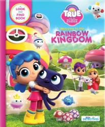 True and the Rainbow Kingdom: Welcome to the Rainbow Kingdom: A Search and Find Book (ISBN: 9782898020407)