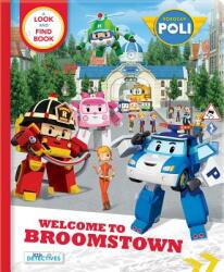 Robocar Poli: Welcome to Broomstown! : A Look and Find Book (ISBN: 9782898020117)