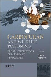 Carbofuran and Wildlife Poisoning - Global Perspectives and Forensic Approaches - Ngaio Richards (2011)