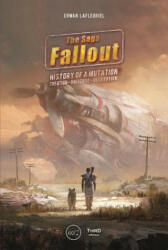 Fallout Saga: Story of a Mutation - Erwan Lafleuriel (ISBN: 9782377840328)