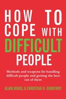 How to cope with difficult people: Making human relations harmonious and effective (ISBN: 9782373181111)