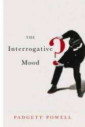 Interrogative Mood - Padgett Powell (2011)