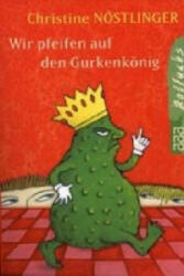 Wir pfeifen auf den Gurkenkönig - Nostlinger (ISBN: 9783499201530)